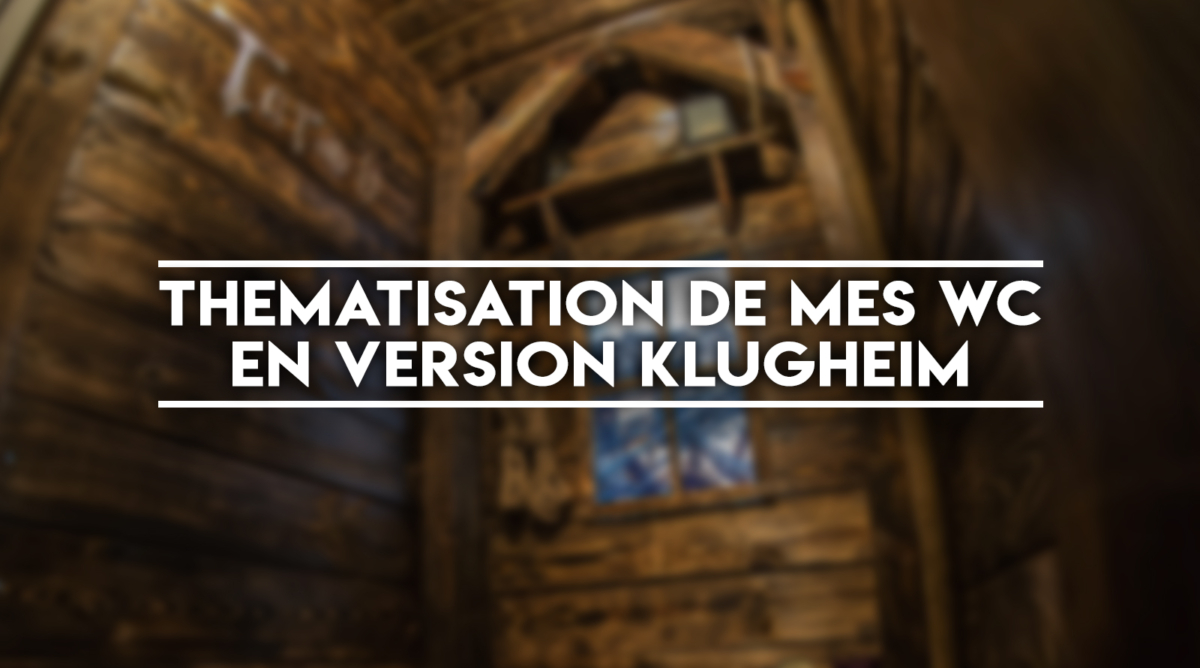WC thématisé façon Klugheim